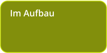 Im Aufbau
